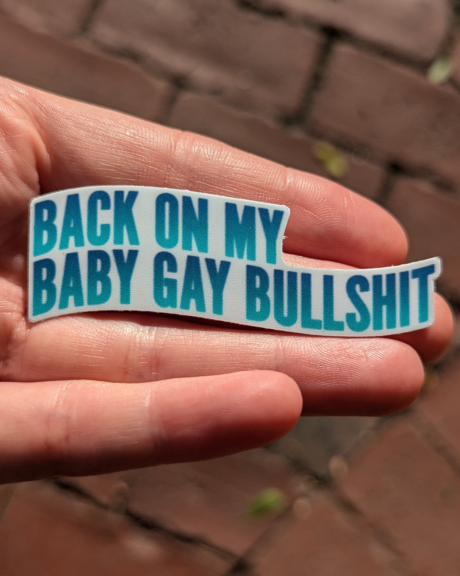 Blue Back on my baby gay bullshit Subtle Gay Pride Queer Fashion LGBTQ Clothing Inclusive Apparel