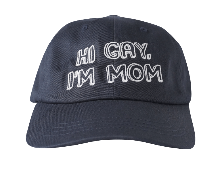 HI GAY, I'M MOM
